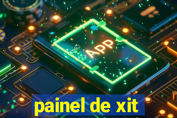 painel de xit